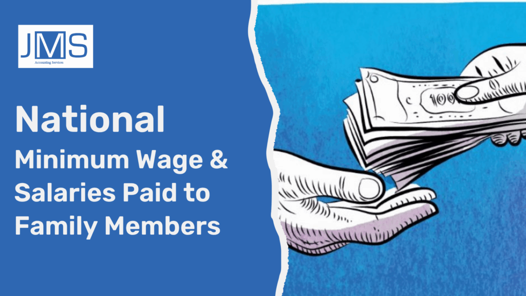 National Minimum Wage & Salaries Paid to Family Members